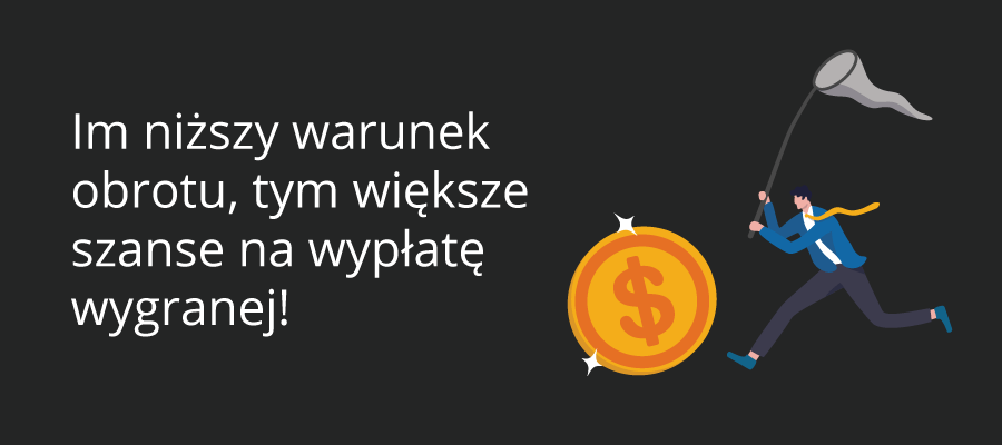 Infografika z napisem "im niższy warunek obrotu, tym większe szanse na wypłatę wygranej!"